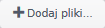 Ikona z napisem: Dodaj pliki