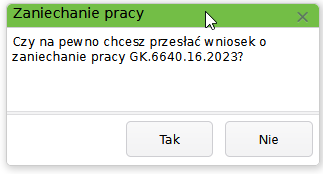 Widok okna potwierdzającego zaniechanie pracy Widok okna potwierdzającego zaniechanie pracy