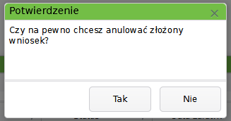 Widok okna potwierdzającego anulowanie wniosku Widok okna potwierdzającego anulowanie wniosku